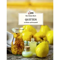 Das kleine Buch: Quitten in Küche und Kosmetik