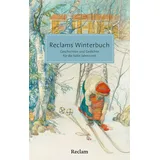 Reclam, Philipp, jun. GmbH, Verlag Reclams Winterbuch. Geschichten und Gedichte für die kalte Jahreszeit: Eine Sammlung klassischer Erzählungen und Lieder für die Wintermonate (Reclam Taschenbuch)