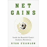 Abrams Press Net Gains: Inside the Beautiful Game's Analytics Revolution