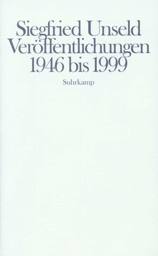 Veröffentlichungen 1946 Bis 1999 - Siegfried Unseld  Leinen
