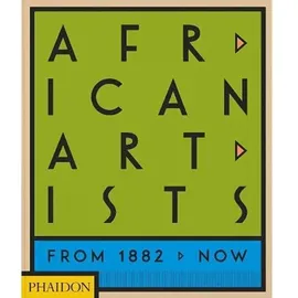 Phaidon Verlag GmbH African Artists: From 1882 to Now (Arte)