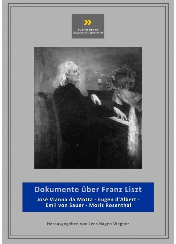 Publikationen Historischer Dokumente / Dokumente Über Franz Liszt - Jens-Hagen Wegner, Kartoniert (TB)