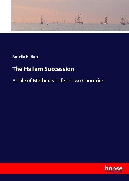 The Hallam Succession - Amelia E. Barr  Kartoniert (TB)