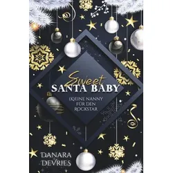 Sweet Santa Baby - (K)eine Nanny für den Rockstar