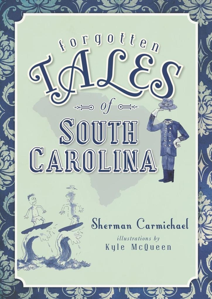 Forgotten Tales of South Carolina: eBook von Sherman Carmichael