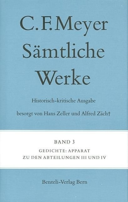 Sämtliche Werke. Historisch-kritische Ausgabe 03. Gedichte, Belletristik von Conrad Ferdinand Meyer