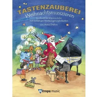 Tastenzauberei Weihnachtsmusizieren Spielbuch für Klavier | Weihnachtslieder für Anfänger und Fortgeschrittene | Klaviernoten für Kinder mit Begleitungen | Weihnachtsmusik für Klavier solo (PIANO)
