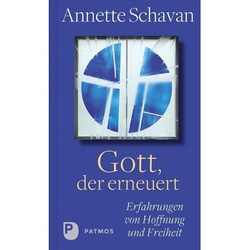 Gott  Der Erneuert - Annette Schavan  Gebunden