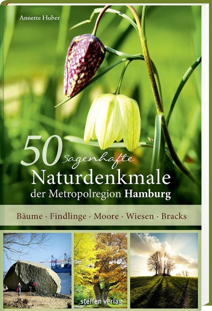 50 Sagenhafte Naturdenkmale / 50 Sagenhafte Naturdenkmale Der Metropolregion Hamburg - Annette Huber  Kartoniert (TB)