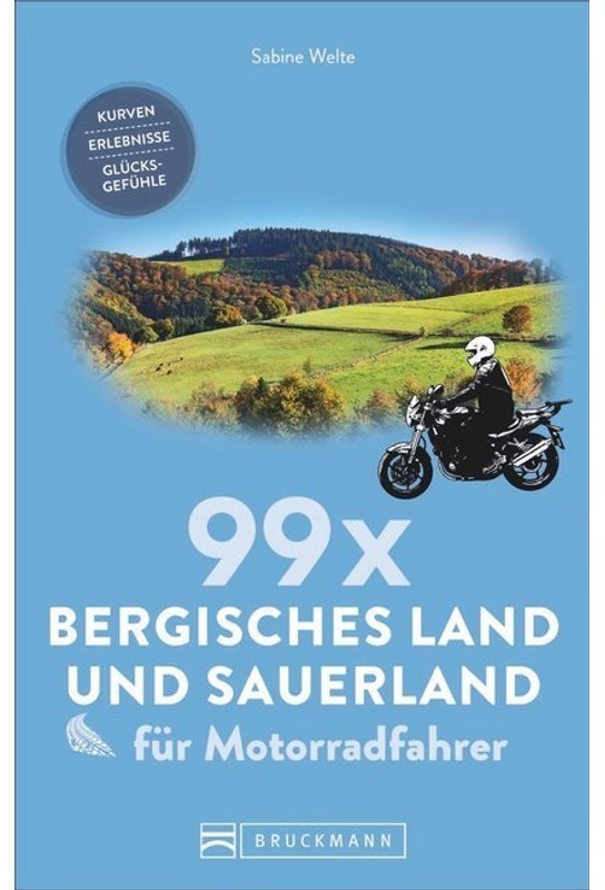 99 X Bergisches Land Und Sauerland Für Motorradfahrer - Sabine Welte  Kartoniert (TB)