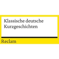 Reclam, Philipp Klassische deutsche Kurzgeschichten