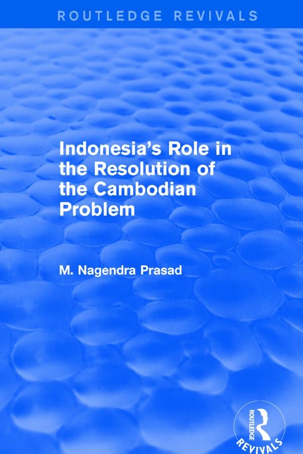 Indonesia's Role in the Resolution of the Cambodian Problem: eBook von M. Nagendra Prasad