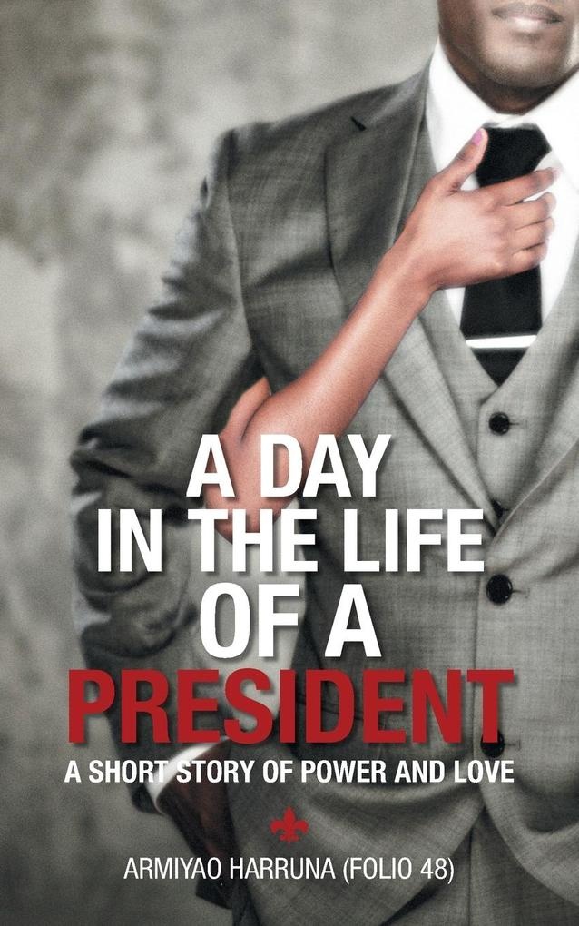 A Day in the Life of a President: Buch von Armiyao Harruna (Folio 48)
