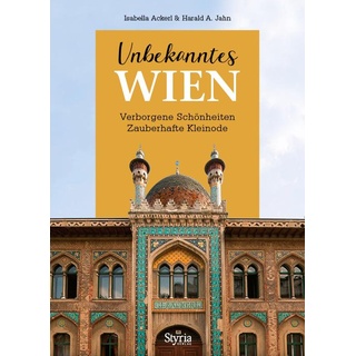 Unbekanntes Wien von Isabella Ackerl/ Harald A. Jahn / Styria Verlag / Buch