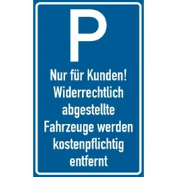 Parkplatzschild, Nur für Kunden! Fahrzeuge werden entfernt, 400x250mm, Kunststoff - 250x400x1.5 mm Kunststoff