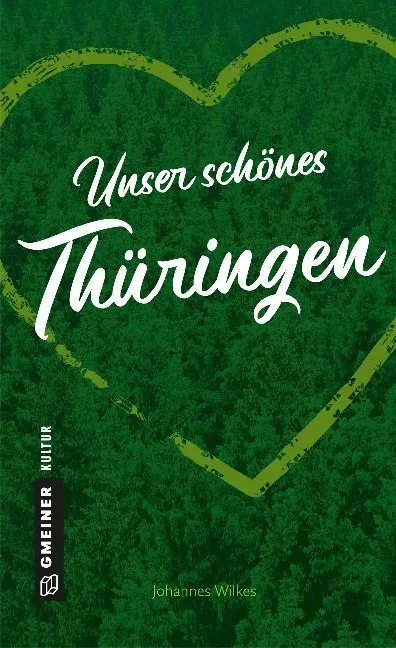 Unser Schönes Thüringen - Johannes Wilkes  Gebunden