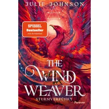 Forever The Wind Weaver: Sturmverführt | Der Auftakt der fantastischen Romantasy-Trilogie jetzt im Paperback