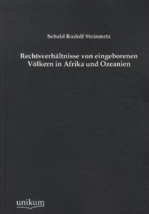 Rechtsverhältnisse Von Eingeborenen Völkern In Afrika Und Ozeanien - Sebald R. Steinmetz  Kartoniert (TB)