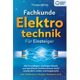 pegoa global media / eob Fachkunde Elektrotechnik für Einsteiger: Alle Grundlagen, wichtigen Details und spezifische Fachkenntnisse leicht verständlich erklärt und beigebracht (inkl. Tabellenbuch, Übungen, Baukasten uvm.)