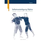 Books on Demand Selbstverteidigung 50plus: Vorbeugen und effektiv handeln in Notwehrsituationen