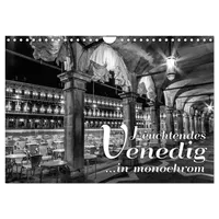 Calvendo Leuchtendes Venedig ...in monochrom (Wandkalender 2026 DIN A4