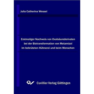 Erstmaliger nachweis von Oxalsäurederivaten bei der Biotransformation von Metamizol im bebrüteten Hühnerei und beim Menschen / Cuvillier Verlag / eboo