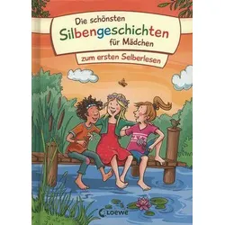 Die schönsten Silbengeschichten für Mädchen zum ersten Selberlesen