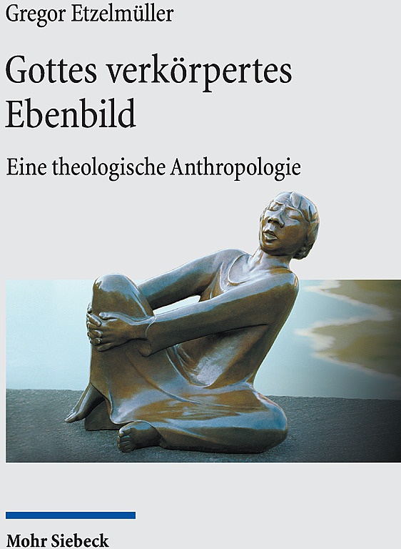 Gottes Verkörpertes Ebenbild - Gregor Etzelmüller  Kartoniert (TB)