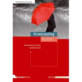 managerSeminare Verl.GmbH Krisencoaching: Den Brüchen im Leben kraftvoll trotzen (Edition Training aktuell)