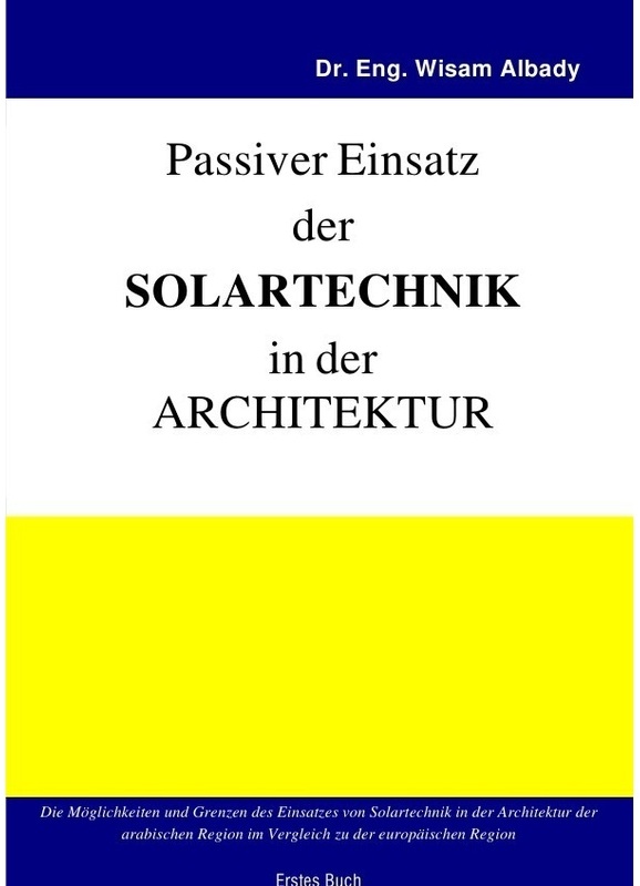 Aktiver Einsatz Der Solartechnik In Der Architektur / Passiver Einsatz Der Solartechnik In Der Architektur - Wisam Albady, Kartoniert (TB)