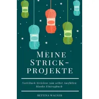 Epubli Meine Strickprojekte: Notizbuch Stricken zum selbst Ausfüllen blanko