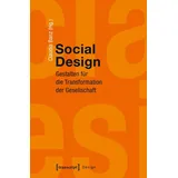Transcript Verlag Social Design: Gestalten für die Transformation der Gesellschaft