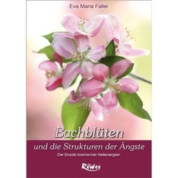 Dr. Bach-Blüten Und Die Strukturen Der Ängste - Eva M Faller, Kartoniert (TB)