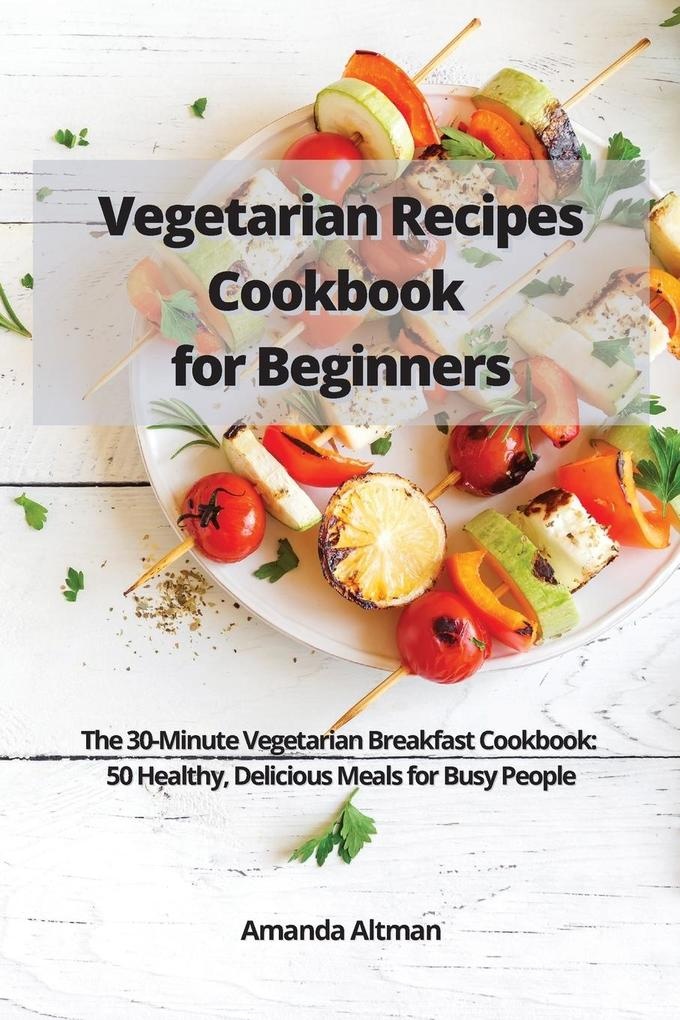 Vegetarian Recipes Cookbook for Beginners: Taschenbuch von Amanda Altman