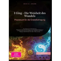 Epubli I Ging - Die Weisheit des Wandels: Praxisbuch