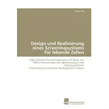Südwestdeutscher Verlag für Hochschulschriften Design und Realisierung eines Screeningsystems für lebende Zellen