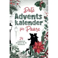 Date Adventskalender für Paare: 24 romantische Erlebnisse für die Adventszeit!