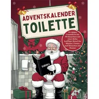Adventskalender Toilette: 24-tägiger Countdown bis Weihnachten zusammen einer Reihe kniffliger Rätsel für Männer, Frauen und Menschen mit Humor