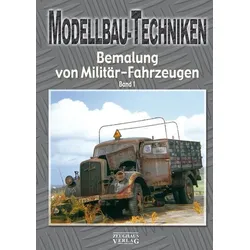 Modellbau-Techniken Bemalung von Militär-Fahrzeugen