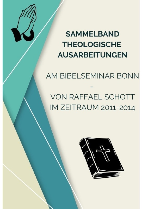 Sammelband Theologische Ausarbeitungen Am Bibelseminar Bonn Von Raffael Schott - Raffael Schott  Kartoniert (TB)