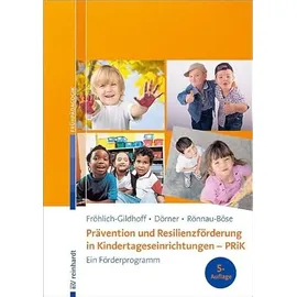 Ernst Reinhardt Verlag Prävention und Resilienzförderung in Kindertageseinrichtungen - PRiK Ein Förderprogramm