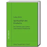 Bautz, Traugott Spiritualität des Kindseins: bei Therese von Lisieux und Friedrich Nietzsche (libri virides: D A S J U N G E F O R U M)