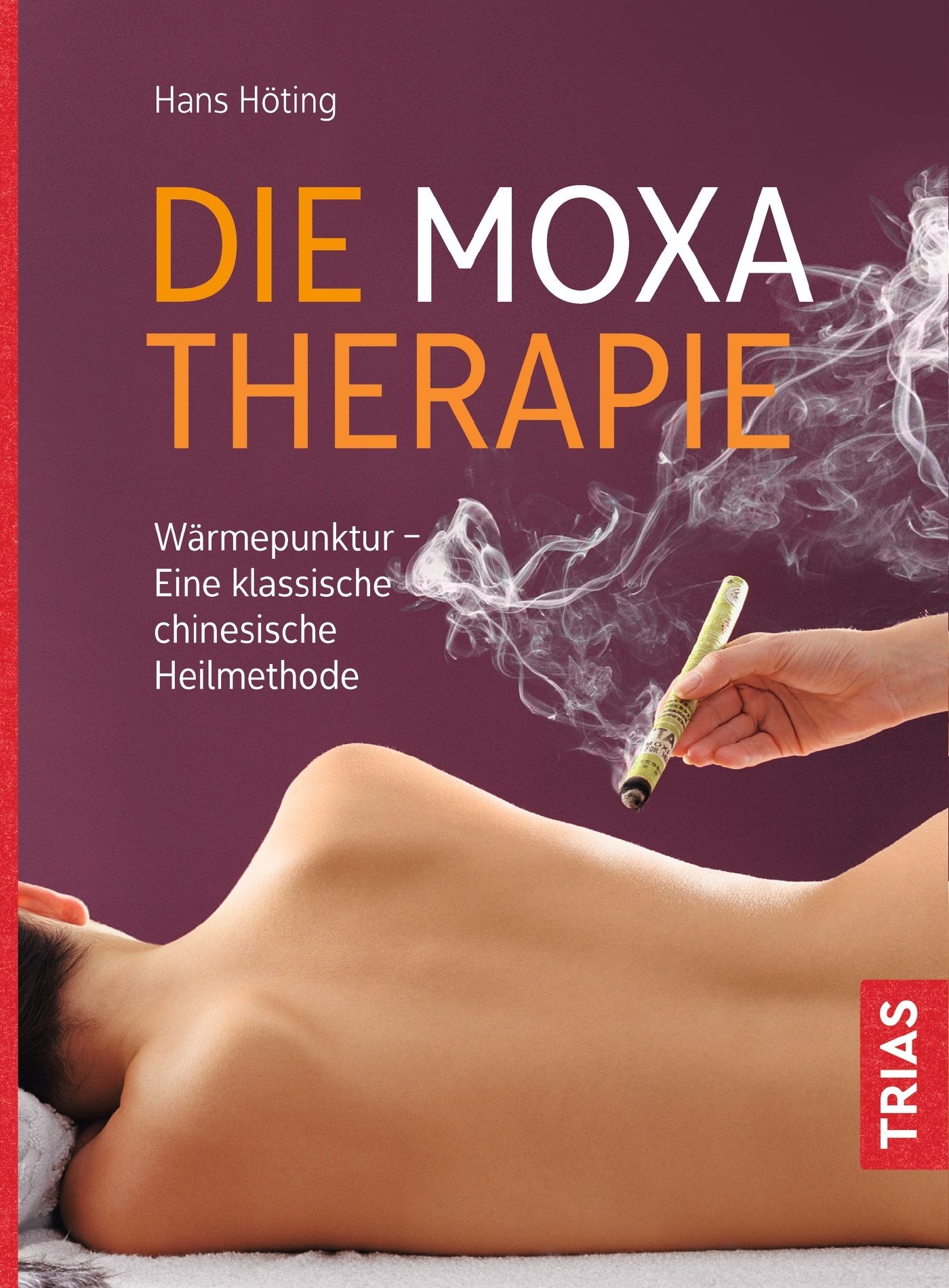 Die Moxa-Therapie Buch 1 St