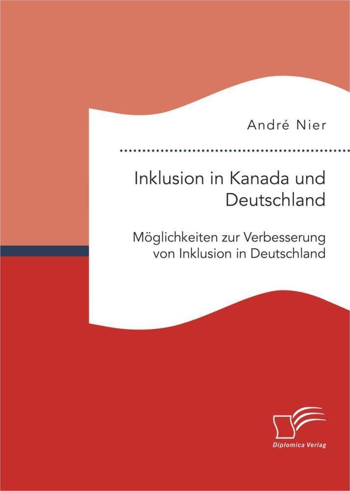 Inklusion In Kanada Und Deutschland: Möglichkeiten Zur Verbesserung Von Inklusion In Deutschland - André Nier  Kartoniert (TB)