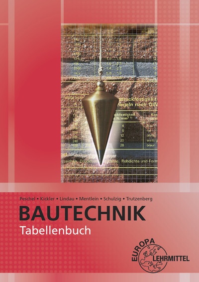Tabellenbuch Bautechnik - Jens Kickler  Doreen Lindau  Horst Mentlein  Peter Peschel  Sven Schulzig  Tobias Trutzenberg  Kartoniert (TB)