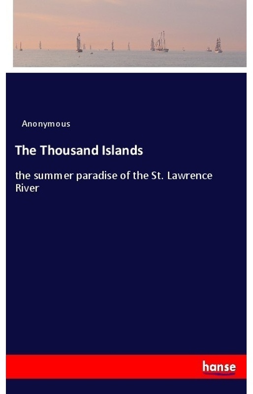 The Thousand Islands - Anonym, Kartoniert (TB)