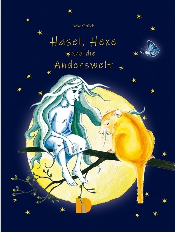 Hasel  Hexe Und Die Anderswelt - Anke Ortlieb  Gebunden