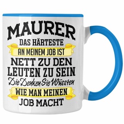 Trendation Tasse Trendation – Maurer Tasse Geschenk Mit Spruch Geschenkidee Lustig Männer Kaffeetasse Job Machen blau