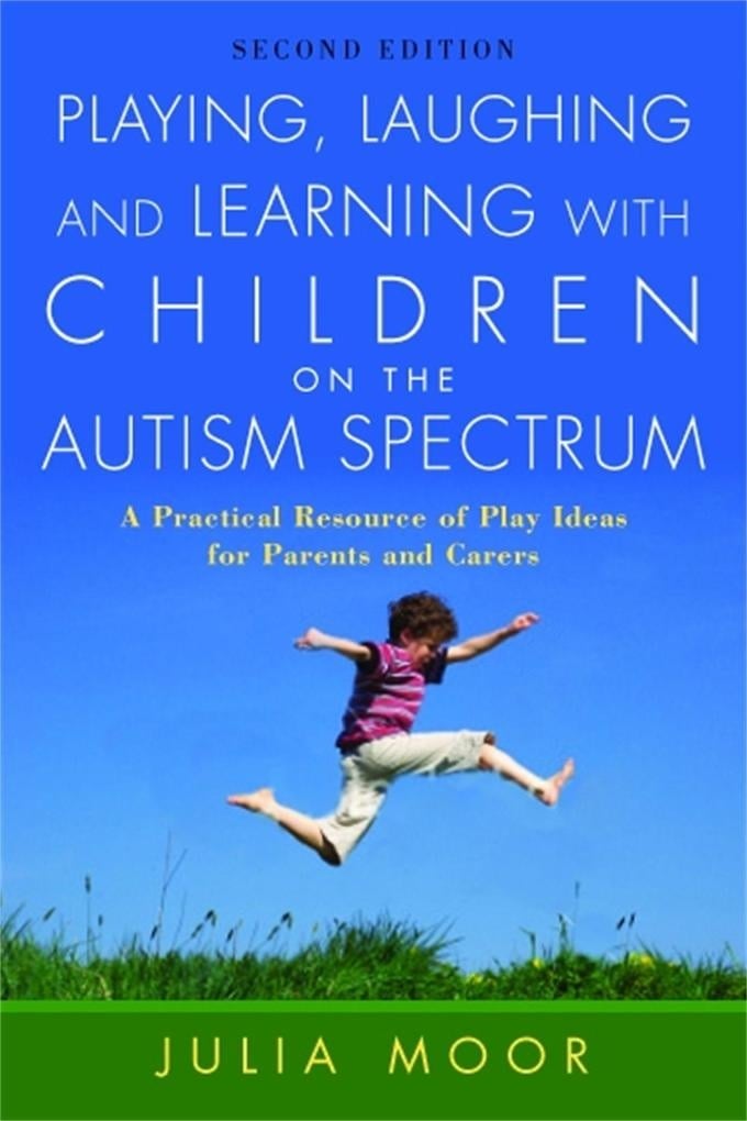 Playing Laughing and Learning with Children on the Autism Spectrum: eBook von Julia Moore
