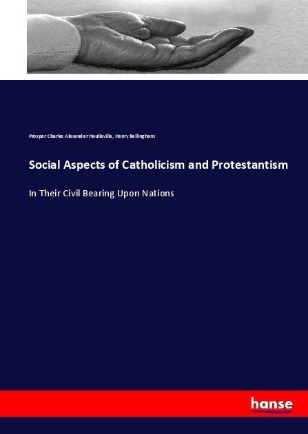 Social Aspects Of Catholicism And Protestantism - Prosper Charles Alexander Haulleville  Henry Bellingham  Kartoniert (TB)